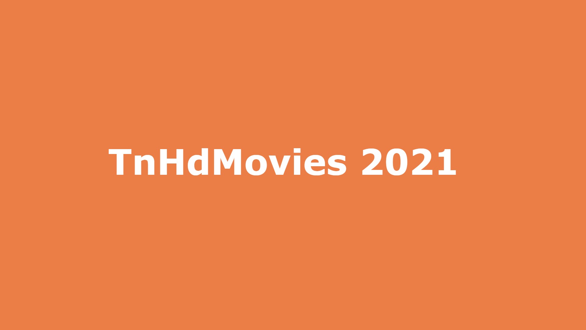 TnHdMovies 2022 – Download Tamil HD Movies Download Online Illegal Website Telugu movies Download at TnHdMovies Website News