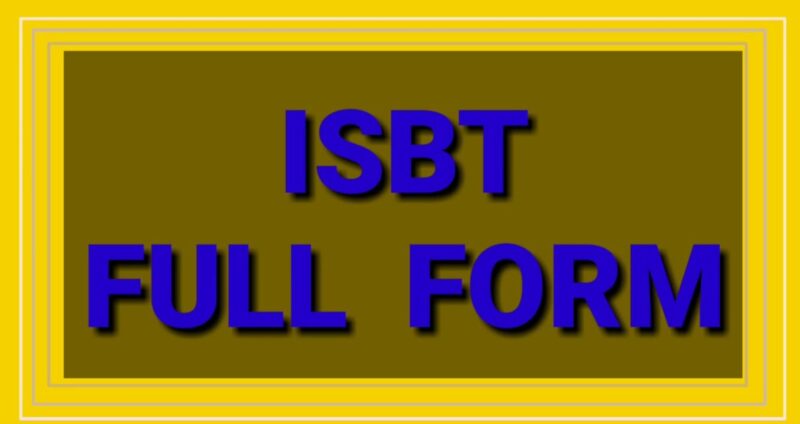 ISBT Full Form In Hindi: जानिए ISBT का फुल फॉर्म