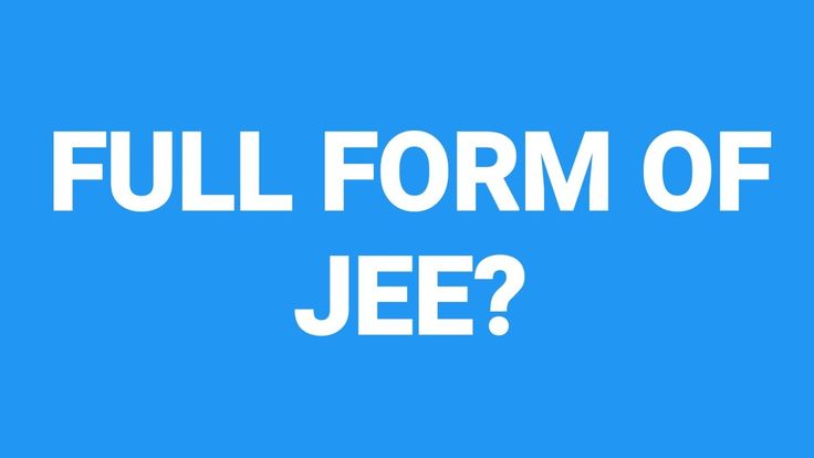 JEE Full Form