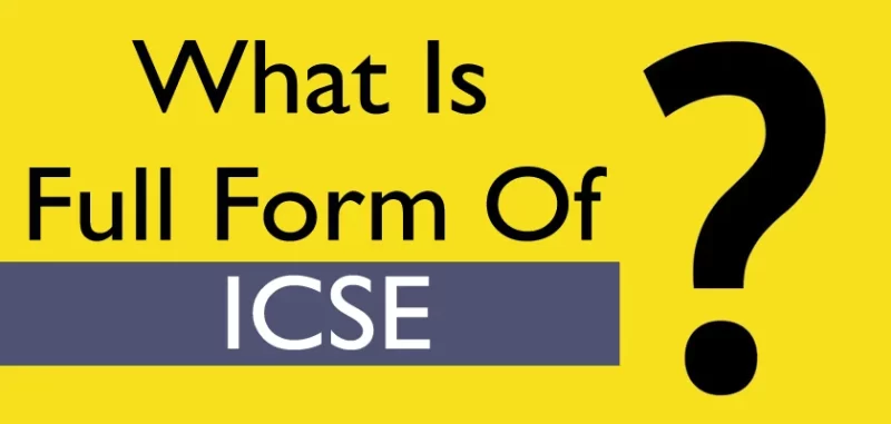 ICSE Full Form