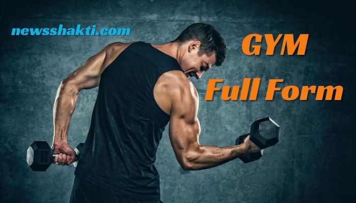 GYM Full Form: Understanding the Meaning and Full Forms of GYM