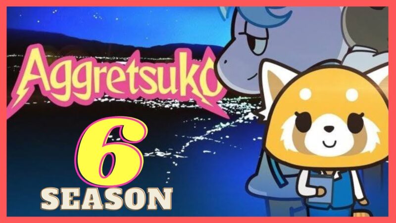 Aggretsuko Season 6